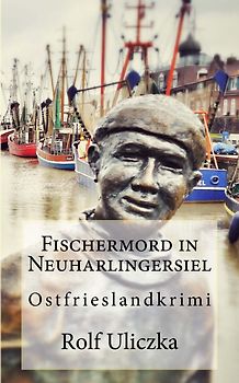 Fischermord in Neuharlingersiel - Ostfrieslandkrimi
