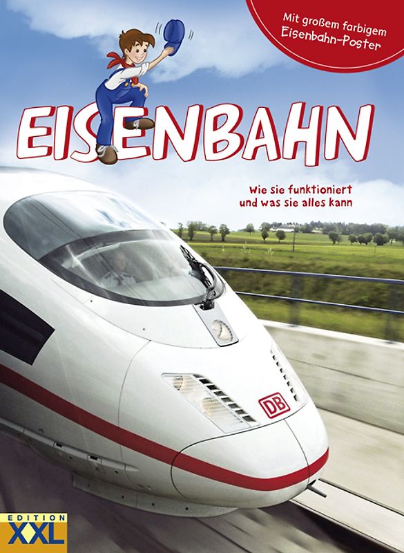 Eisenbahn - Wie sie funktioniert und was sie alles kann