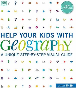 Help Your Kids with Geography, Grades 5-10: A Unique Step-By-Step Visual Guide (DK Help Your Kids)