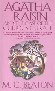 Agatha Raisin and the Case of the Curious Curate - M. C. Beaton