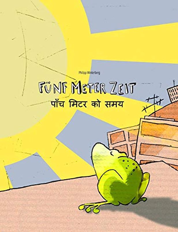 Fünf Meter Zeit/पाँच मिटर को समय: Kinderbuch Deutsch-Nepali/Nepalesisch (bilingual/zweisprachig) (Bilinguale Bücher (Deutsch-Nepalesisch) Von Philipp Winterberg)