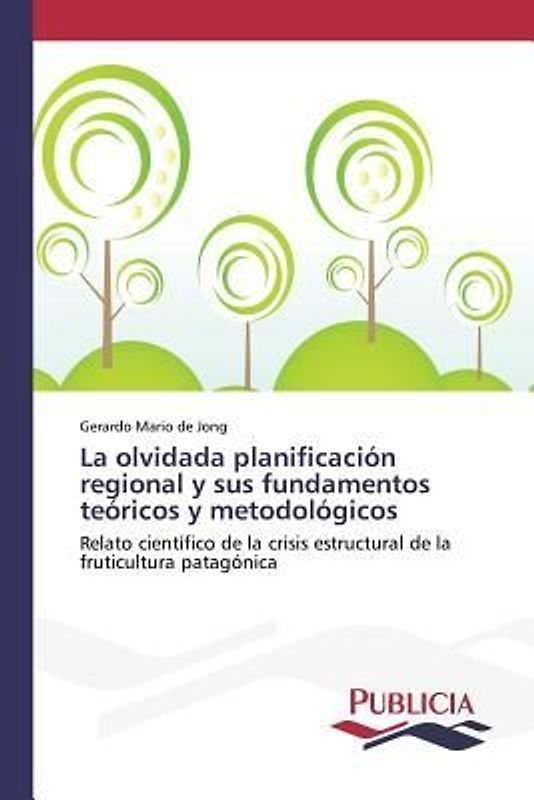 La olvidada planificación regional y sus fundamentos teóricos y metodológicos