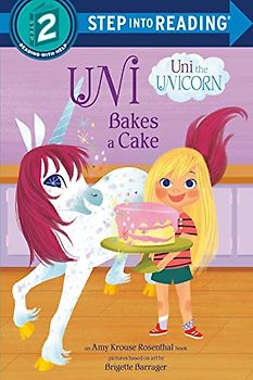 Uni Bakes a Cake (Uni the Unicorn) (Step into Reading)