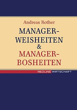 Managerweisheiten & Managerbosheiten