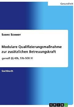 Modulare Qualifizierungsmaßnahme zur zusätzlichen Betreuungskraft gemäß §§ 43b, 53b SGB XI