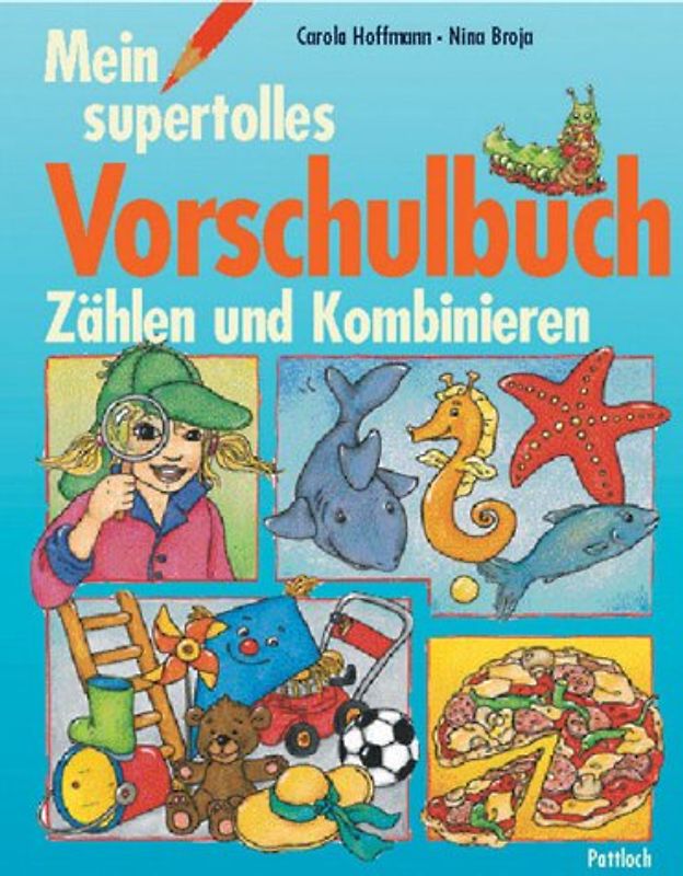 Mein supertolles Vorschulbuch: Zählen und Kombinieren
