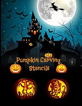 Pumpkin Carving Stencils: Halloween Patterns | Templates for Carving Funny and Spooky Faces | For All Ages and Skills | For kids and adults | Easy to Difficult Halloween Crafts | 55 Unique Fun Designs