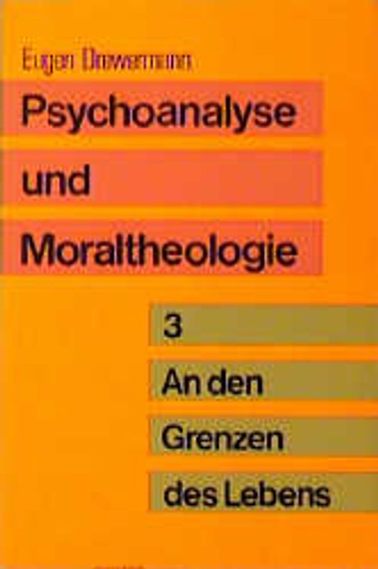 Psychoanalyse und Moraltheologie / An den Grenzen des Lebens