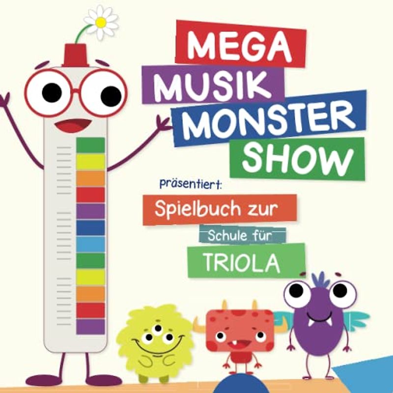 Mega Musik Monster Show päsentiert: Spielbuch zur Schule für Triola: Mit Sounds, Ausmalbilder, Gitarrengriffe und mehr... (Mega Musik Monster Show - ... für die Kleinen - für viele Instrumente)