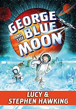 George and the Blue Moon (George's Secret Key, Band 5)
