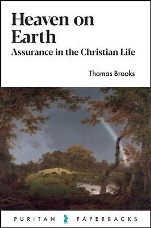 Heaven on Earth: Assurance in the Christian Life