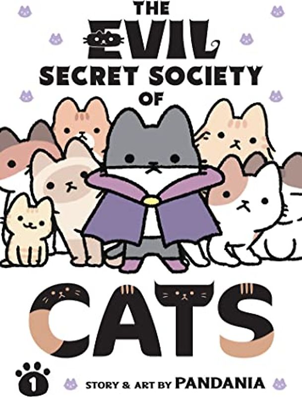 The Evil Secret Society of Cats Vol. 1
