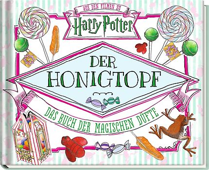 Aus den Filmen zu Harry Potter: Der Honigtopf - Das Buch der magischen Düfte