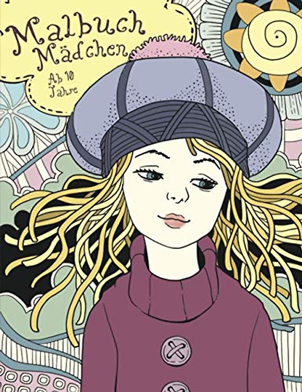 Malbuch Mädchen ab 10 Jahre: Wunderschöne Zen-Bilder für Teenager - Tolle Geschenke für kreative Selbstfindung - Mädchen Ausmalbuch von 9 bis 16 Jahren