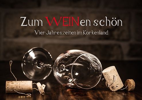 Zum WEINen schön - Vier Jahreszeiten im Korkenland (Posterbuch DIN A3 quer)
