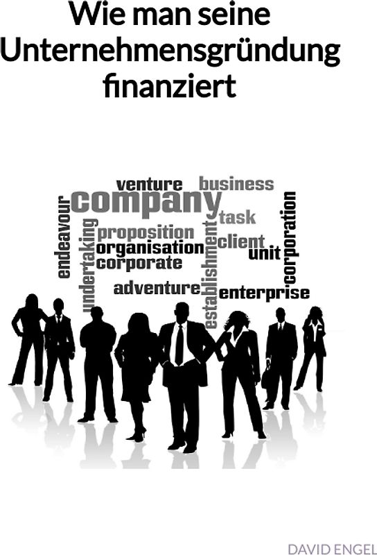 Wie man seine Unternehmensgründung finanziert