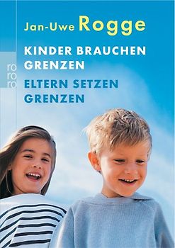 Kinder brauchen Grenzen / Eltern setzen Grenzen