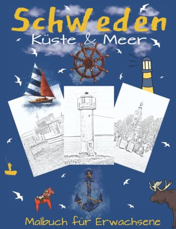 Schweden Malbuch für Erwachsene: Ausmalbuch zur Entspannung und Stressabbau mit Motiven von Küste und Meer der Stadt Varberg und Umgebung in der Region Halland Südschweden