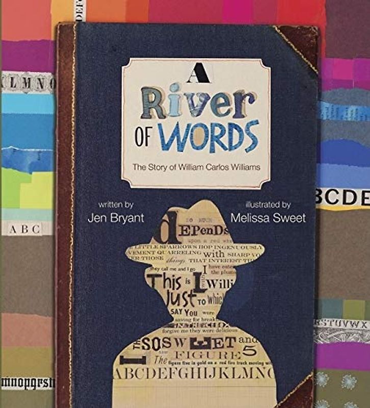 A River of Words: The Story of William Carlos Williams (Incredible Lives for Young Readers)