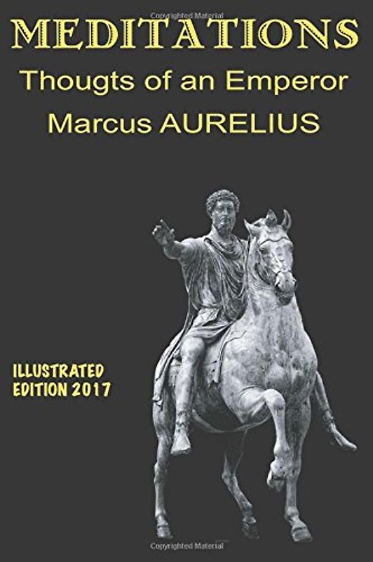 Meditations, illustrated thoughts of an Emperor