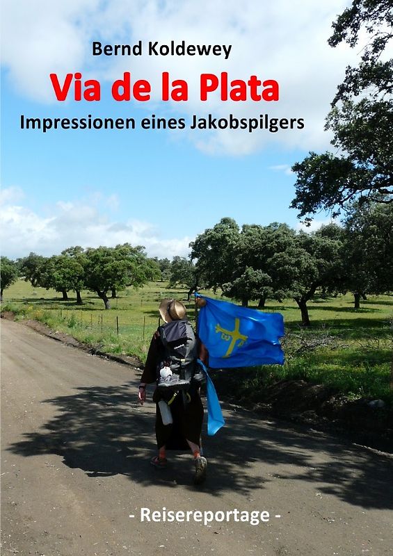 Via de la Plata - Impressionen eines Jakobspilgers