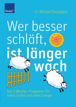 Wer besser schläft, ist länger wach. Das 2-Wochen-Programm für tiefen Schlaf und mehr Energie. Test: Welcher Schlaftyp sind Sie?