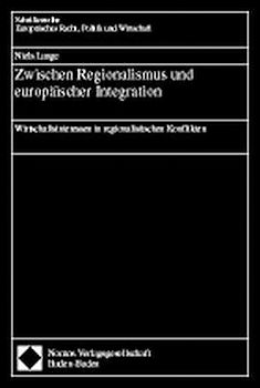 Zwischen Regionalismus und europäischer Integration