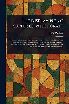 The Displaying of Supposed Witchcraft