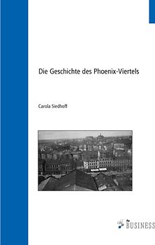 Die Geschichte des Phoenix-Viertels