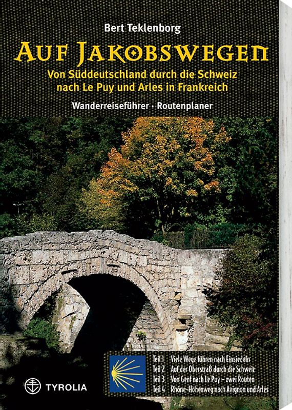 Auf Jakobswegen. Von Süddeutschland durch die Schweiz nach Le Puy und Arles in Frankreich