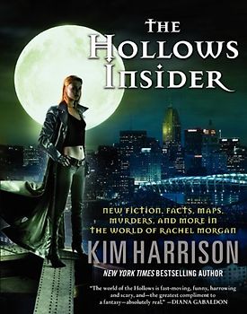 The Hollows Insider: New Fiction, Facts, Maps, Murders, and More in the World of Rachel Morgan - Harrison, Kim