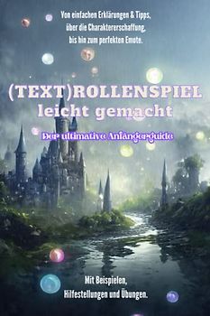 Textrollenspiel leicht gemacht: Der ultimative Anfängerguide