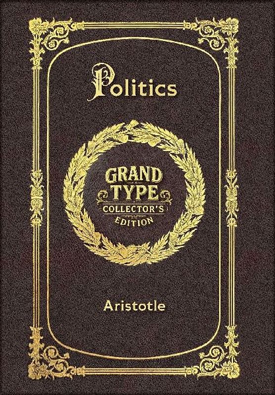 Large Print - Politics - Grand Type Collector's Edition - Matte Hardcover with Dust Jacket