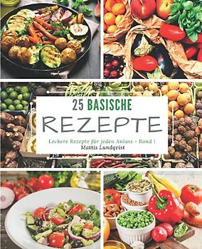 25 basische Rezepte: Leckere Rezepte für jeden Anlass