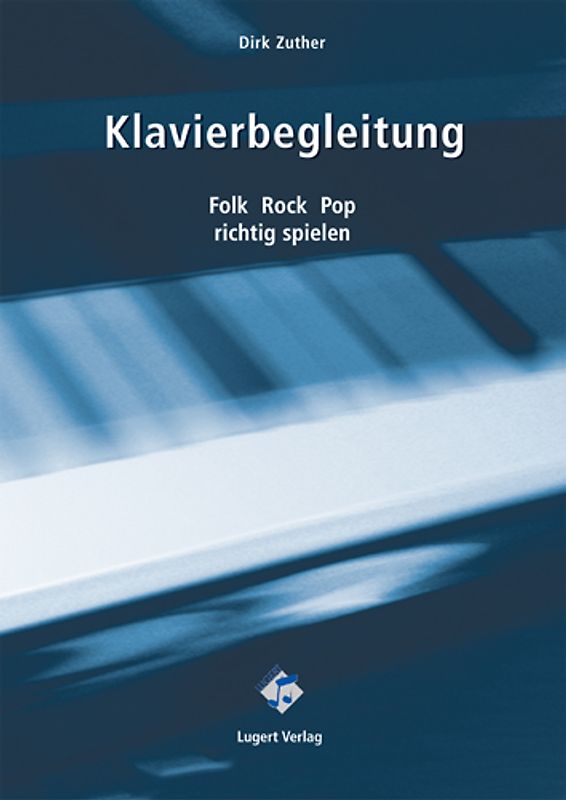 Klavierbegleitung (Heft inkl. Audio-CD). Folk, Rock, Pop richtig spielen