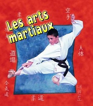 Les Arts Martiaux (Martial Arts in Action)