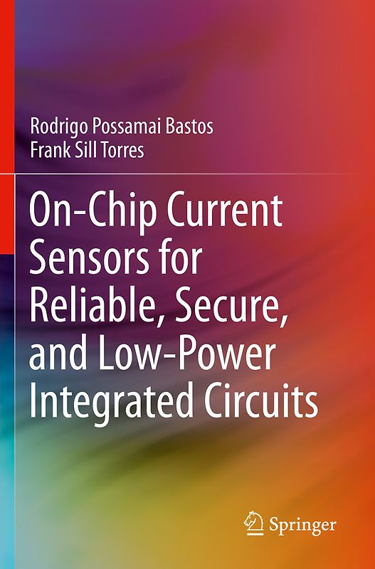 On-Chip Current Sensors for Reliable, Secure, and Low-Power Integrated Circuits