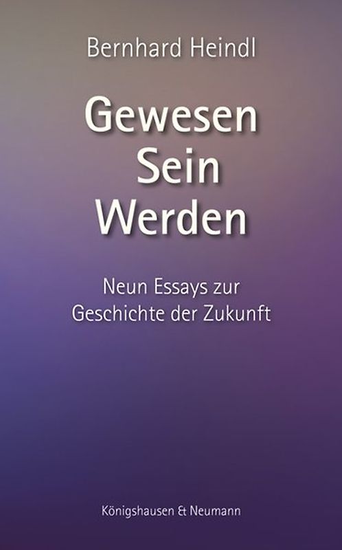 Gewesen – Sein – Werden