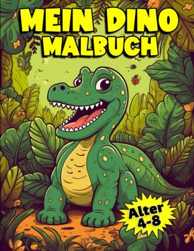 Mein Dino Malbuch: 50 Einzigartig Dinosaurier Ausmalbilder für Kinder im Alter 4-8 Jahren, Malbuch für Dinosaurier Enthusiasten, Erkunde eine prähistorische Welt durch Farben