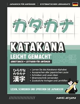 Katakana leicht gemacht! Ein Arbeitsbuch + integrierter Leitfaden für Anfänger | Japanisch lesen, schreiben und sprechen lernen: Enthält Übungen zum ... | JLPT N5 A1 (Japanisch für Anfänger, Band 3)