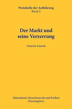 Protokolle der Aufklärung / Der Markt und seine Verzerrung