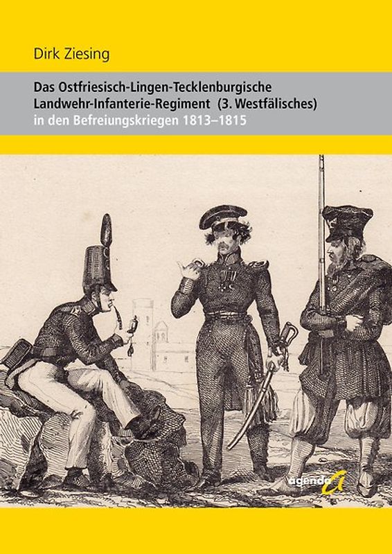 Das Ostfriesisch-Lingen-Tecklenburgische Landwehr-Infanterie-Regiment (3. Westfälisches)