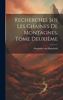 Recherches Sus Les Chaines de Montagnes, Tome Deuxième