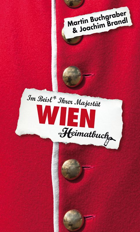 Wien. Im Beisl Ihrer Majestät - ein Heimatbuch
