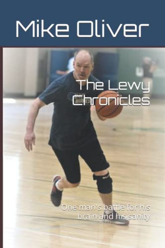 The Lewy Chronicles: One man's battle for his brain and his sanity