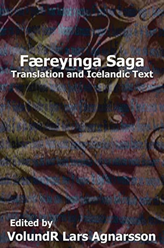 Faereyinga Saga: Translation and Icelandic Text (Norse Sagas)