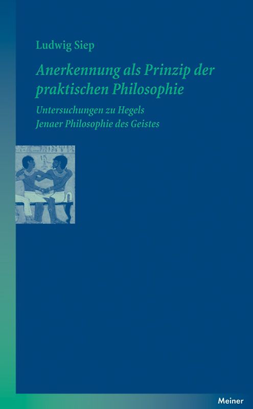 Anerkennung als Prinzip der praktischen Philosophie