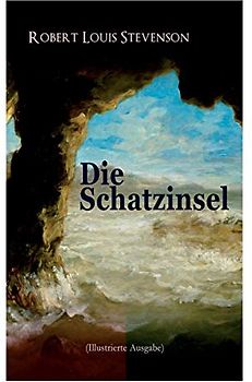 Die Schatzinsel (Illustrierte Ausgabe)