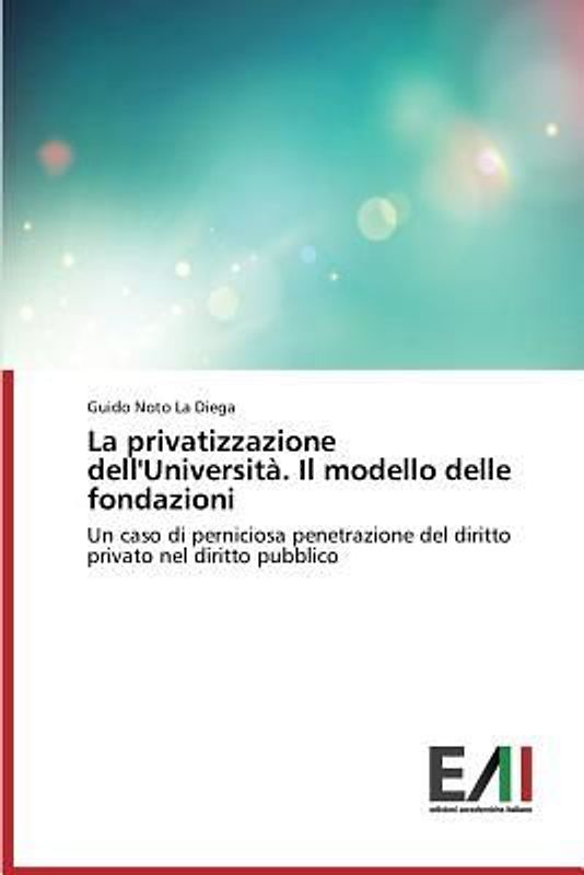 La privatizzazione dell'Università. Il modello delle fondazioni