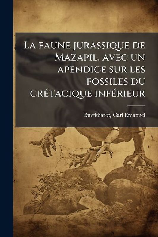 La faune jurassique de Mazapil, avec un apendice sur les fossiles du crÃ(c)tacique infÃ(c)rieur